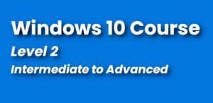 Windows 10 Course - Windows Training - Intermediate - Continuing Education